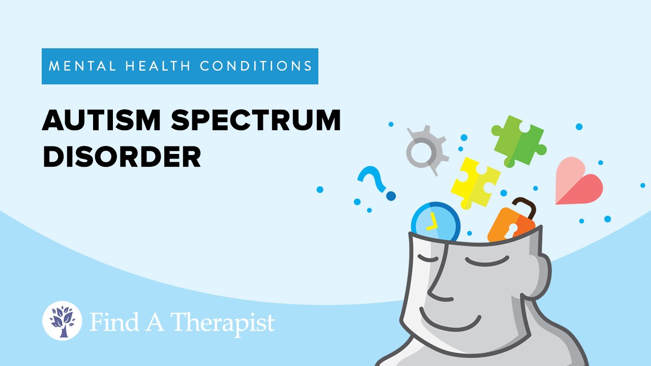 Autism Spectrum Disorder – Find A Therapist